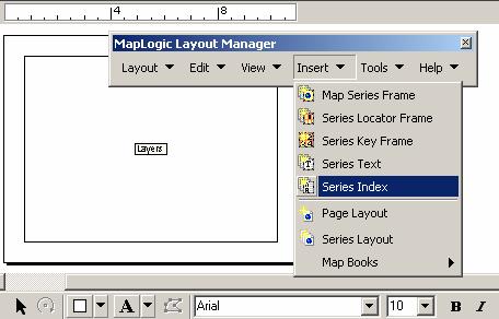 Select Insert\Series Index from the MapLogic Layout Manager toolbar.