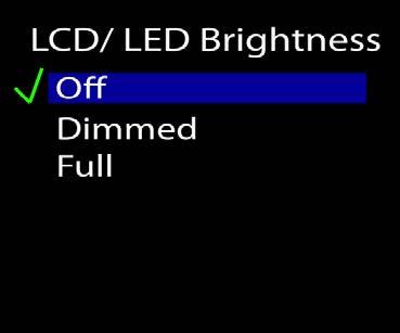 LCD/ LED Brightness: By selecting "LCD/ LED Brightness, a new