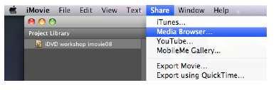 Exporting your imovie 08 Project to idvd The export process is similar in imovie 08 but you need to manually select the project from within idvd Media Browser 1. Open your imovie 08 Project. 2.