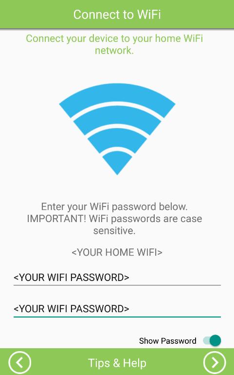 If your home Wi-Fi is secured, enter your wireless password.