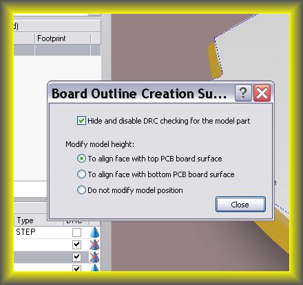 Board Outline Creation Options. Should you need to manually place or set a board height with respect to your board model, you can select from the menu Tools» 3D Body Placement» Set Body Height option.