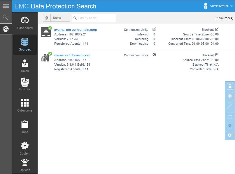 Sources Sources Add, update, and remove Avamar and NetWorker servers in the Sources section of the Data Protection Search Admin UI.