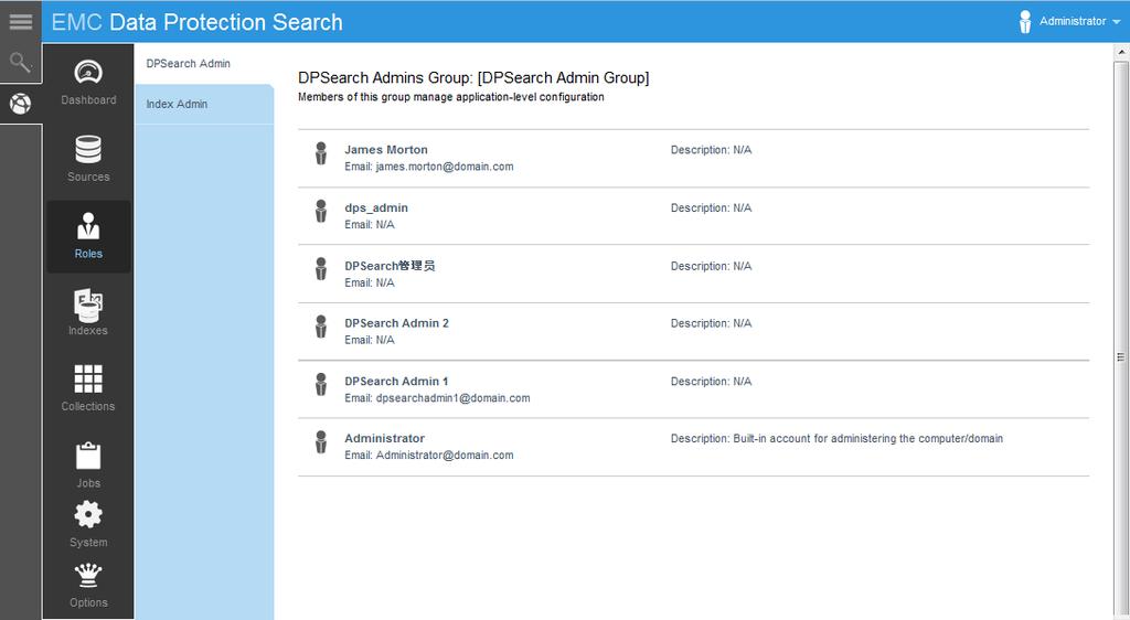 Roles Roles UI When you configure the Data Protection Search virtual appliance, configure a DPSearch Admin Group.