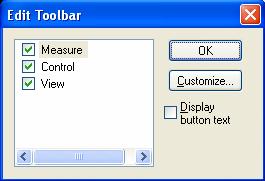 10.3.8 [Customize Toolbar ] Sets whether to show/hide and makes changes to the toolbar. Figure 10.30 [Customize Toolbar] Dialog [Measure] Shows/hides the toolbar corresponding to the [Measure] menu.