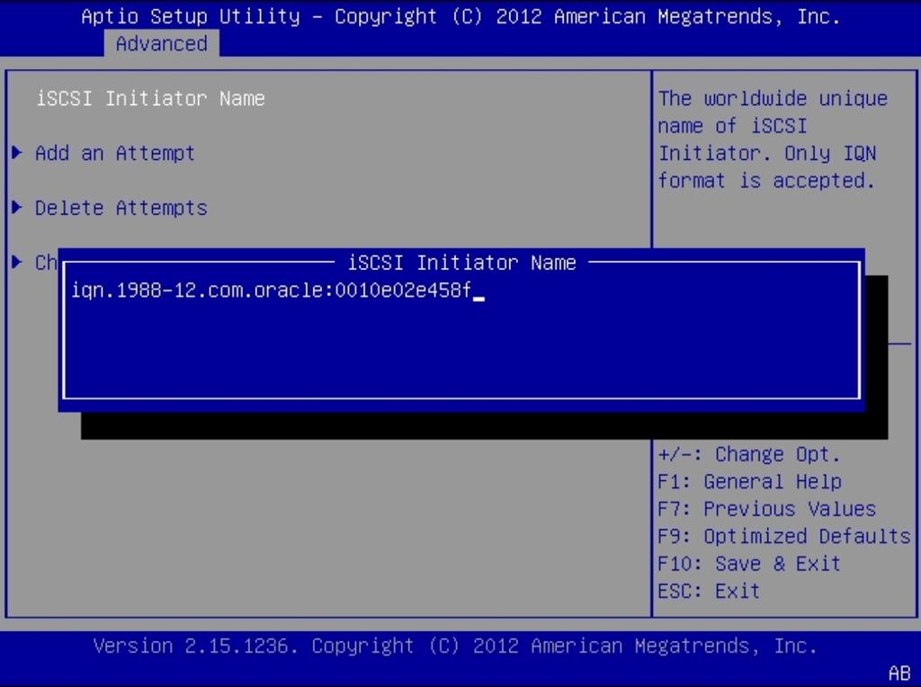 Modify iscsi Virtual Drive Properties in UEFI Boot Mode (BIOS) 4. Select iscsi Initiator Name, and then specify the iscsi initiator name in iscsi Qualified Name (iqn) format, for example iqn.1988-12.
