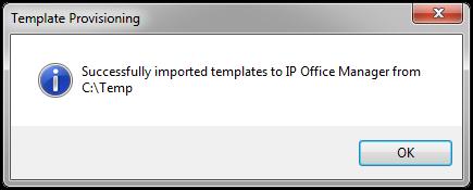 The template files are automatically copied into the IP Office default template location, C:\Program Files\Avaya\IP