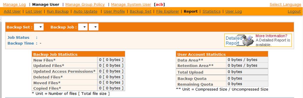 3.8 Reviewing User Backup Report You can click the [Report] link available at the extended [Manage User] menu to invoke the [Report] panel.