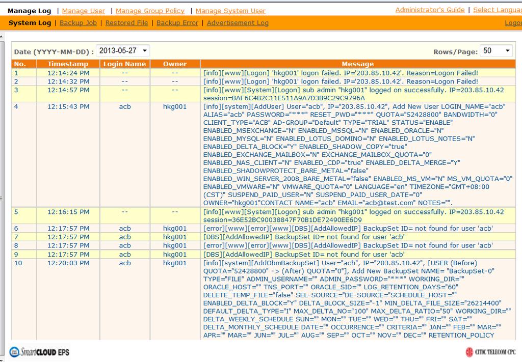 7 Monitoring System Activities This chapter describes how you can use the [Manage Log] -> [System Log] page (shown below) to review system and backup activities of SmartCLOUD EPS Server. 7.