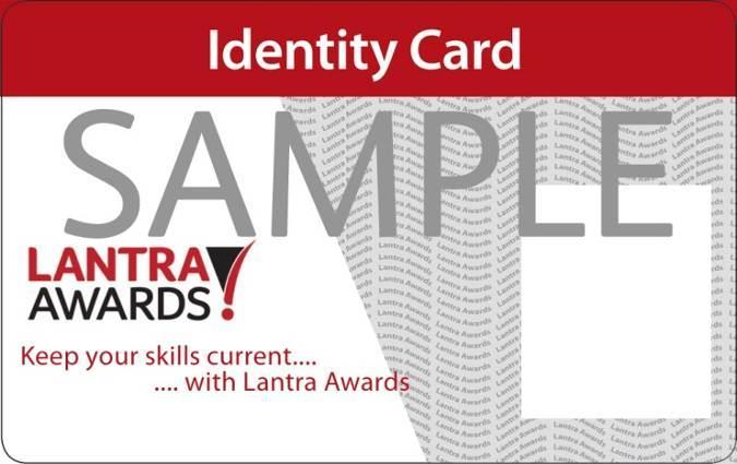 Example of a Lantra Awards approved Instructor / Assessor card On approval or through membership renewal Instructors / Assessors identity cards will be issued.