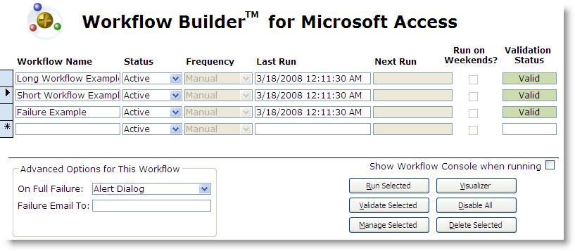 3 Running a Workflow 3.1 RUNNING FROM THE WORKFLOW ADMIN FORM To run a specific workflow, open the Workflow Administration form, select the workflow, then click on the Run Selected button.