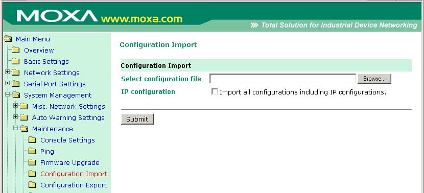 System Management Settings Configuration Import/Export The NPort 6000 can share or back up its configuration by exporting all settings to a file, which can then be imported into another NPort 6000.