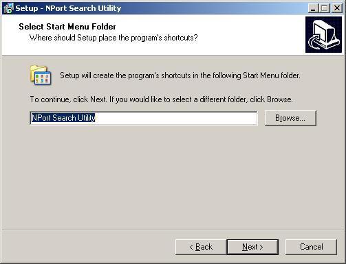 Software Installation/Configuration 4. Click Next to install the program s shortcuts in the appropriate Start Menu folder. 5.