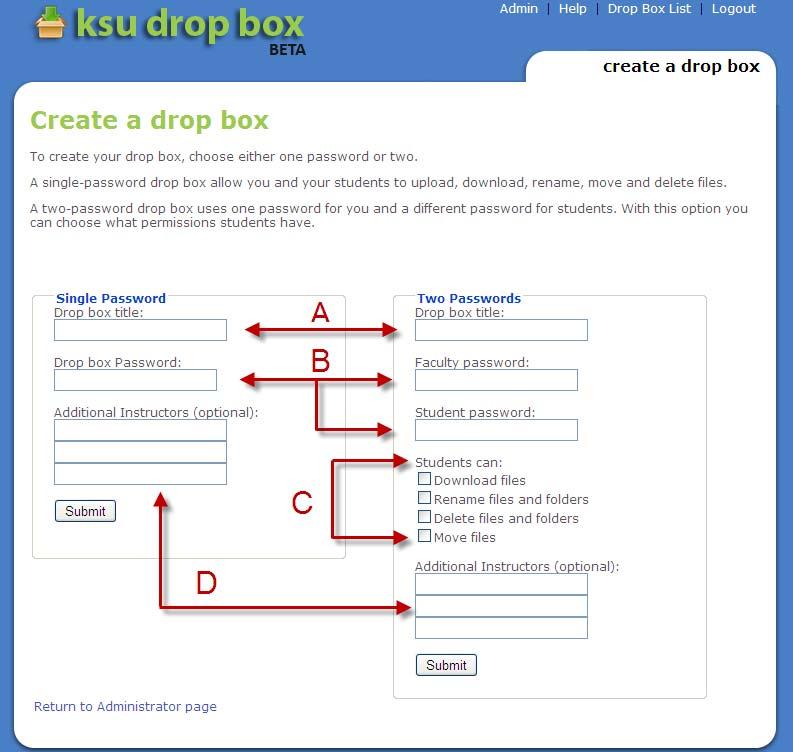 2. Choose a Drop box type, fill out the appropriate form and then click the Submit button. a. Drop box title This is a required field that will appear as the title of your Drop box. b. Drop box password This is a required field.