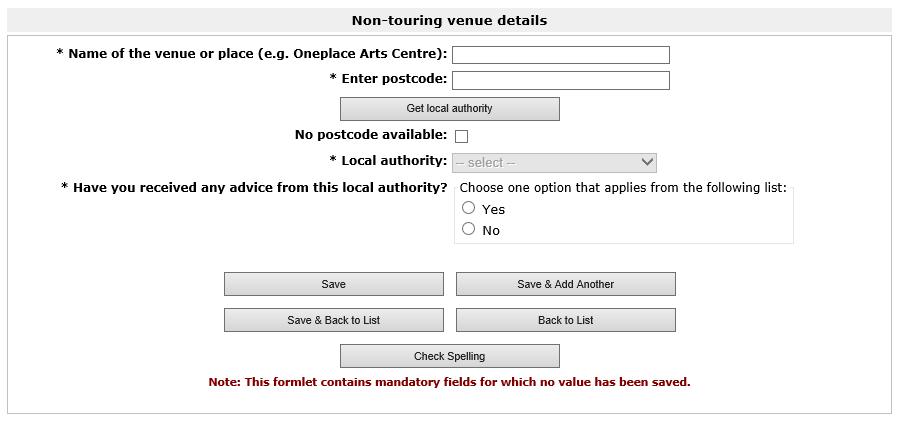 All fields marked with an asterisk (*) are mandatory: Either enter the postcode of the venue and select Get local authority or tick No postcode available and select the local authority from the
