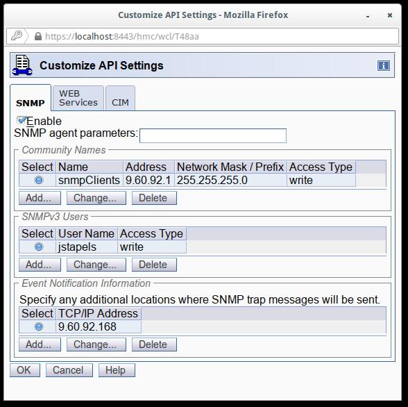 HMC APIs Using SNMP Enable on the HMC Launch the Customize API Settings task Select SNMP tab and the Enable checkbox Enter in a community name and network Add an SNMP user and select an access type