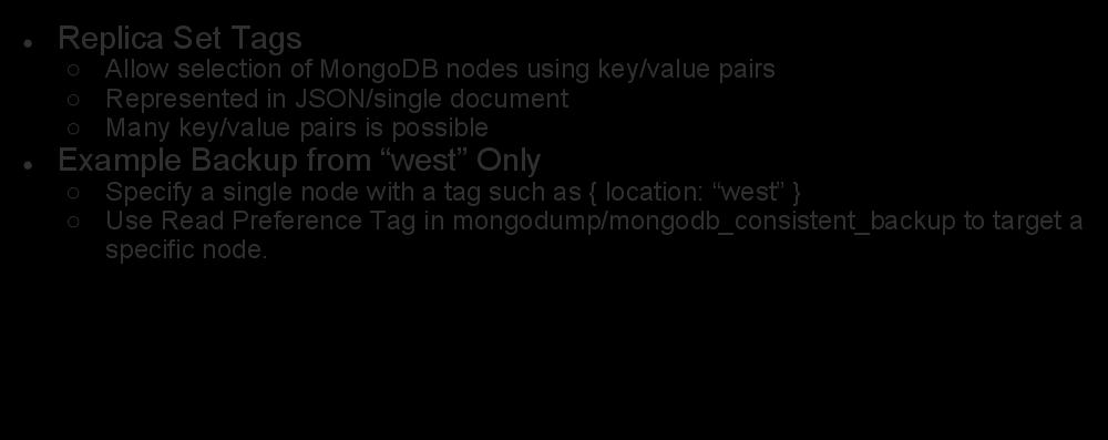 Architecture: Tag-Based Example Replica Set Tags Allow selection of MongoDB nodes using