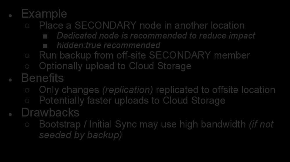 Architecture: Disaster Recovery Example Example Place a SECONDARY node in another location Dedicated node is