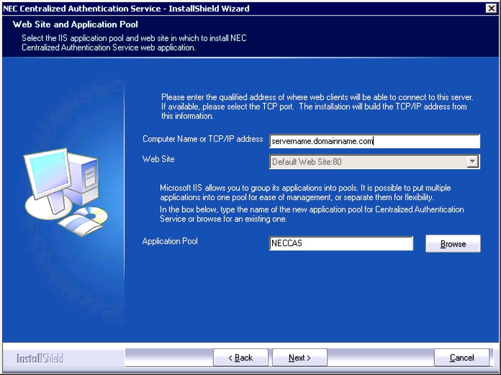 3-6 Installation Web Site and Application Pool (Advanced Mode) Figure 3-7 NEC CAS - InstallShield Wizard - Web Site and Authentication Pool (Advanced Mode) To configure the web site for the NEC