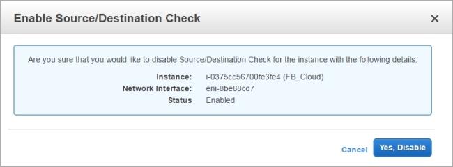 Deploy Firebox Cloud on AWS Disable Source/Destination Checks By default, each EC2 instance completes source/destination checks.