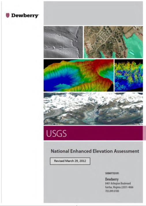 National Enhanced Elevation Assessment (NEEA) 2011 federally commissioned study on nationwide LiDAR cost/benefits Primary Reasons for study Document national-level requirements for improved elevation