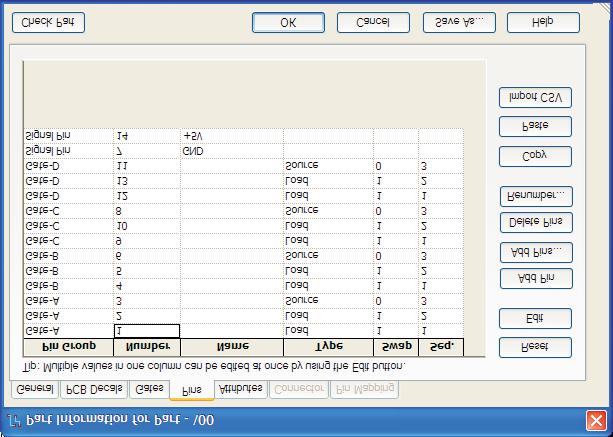 Part Type Editor: Pins Tab The new Pins Tab contains the pin definition functionality for gates, signal pins and unused pins. It allows direct entry of pin numbers of all available numbering schemes.
