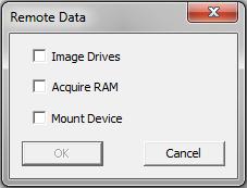 In the Remote Data dialog, select from the following options to acquire and click OK. Image Drives: Lets you create an image of a drive or device on the remote system.