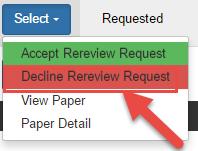 Decline a Rereview It is imprtant fr yu t decline a review, s that it infrms the Paper Review Crdinatr f yur actin. It will help the Paper Review Crdinatr keep track and assign different reviewers. 1.