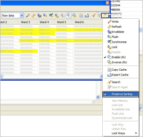 Debugger Cache view Figure 79: Cache view - Preserve sorting NOTE The Preserve Sorting command is not available by default.