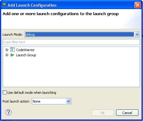 Debugger Launch group Figure 99: Add Launch Configuration dialog Table 18: Add Launch Configuration dialog options Option Launch Mode Use default mode when launching Post launch action Description