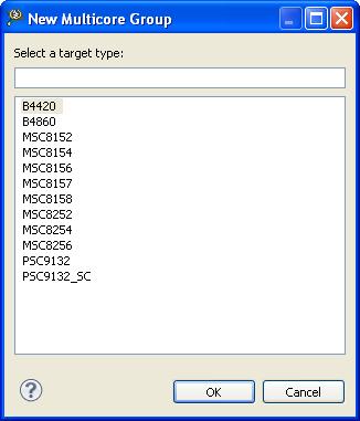 Debugger Multicore Groups Figure 123: New Multicore Group dialog Select a target type from the