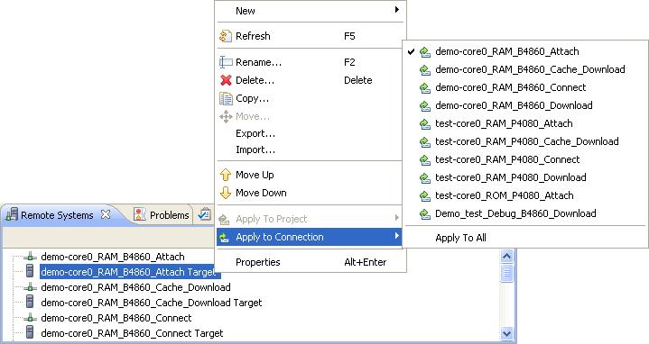 2.18.5.5 Apply to Connection The Apply to Connection feature allows you to set a target configuration to a connection, without having to open the Debug Configurations dialog.