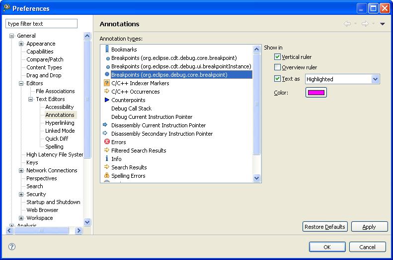 Debugger Breakpoints 3.2.2 Breakpoint annotations This CodeWarrior feature allows you to change editor breakpoint annotations. To change breakpoint annotations: 1. Choose Window > Preferences.