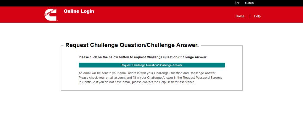 have email OR do not receive the Challenge Answer via email, please contact helpdesk for assistance.