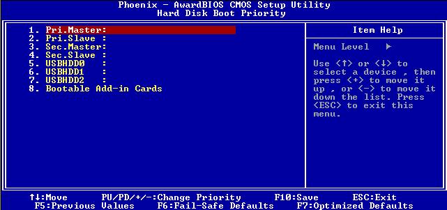 Hard Disk Boot Priority Scroll to this item and press <Enter> to view the sub menu to