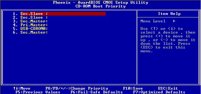 CD-ROM Boot Priority Scroll to this item and press <Enter> to view the sub menu to