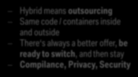 containers inside and outside There s always a better offer, be ready to switch, and