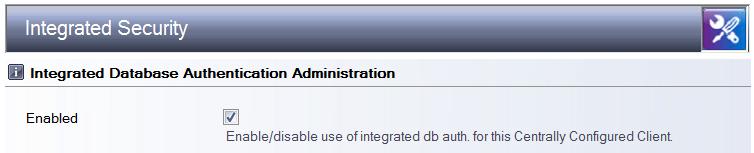 Enable To enable integrated database authentication for the selected Centrally Configured Client, you simply check the Enabled checkbox.