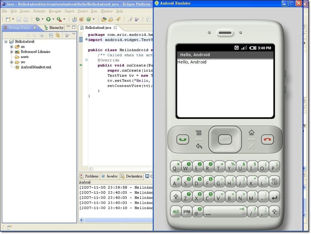 25 Slika 16: Izgled razvojnega okolja Eclipse ter testnega okolja Android na Windows XP sistemu. Klasičen primer je t.i.»zdravo svet!«(ang.