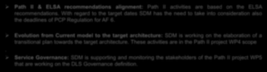 SDM Work in progress - main items (3/3) Target architecture (2/2) Target Architecture work main items Path II & ELSA recommendations alignment: Path II activities are based on