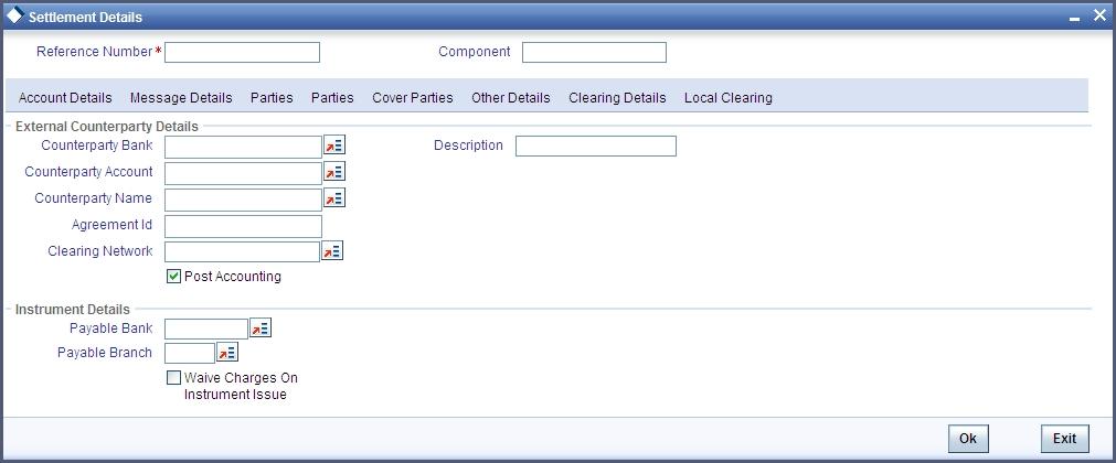 If you indicate payment through the local clearing network, or cover through the local clearing network, you must indicate the external counterparty details in the Local Clearing tab in the
