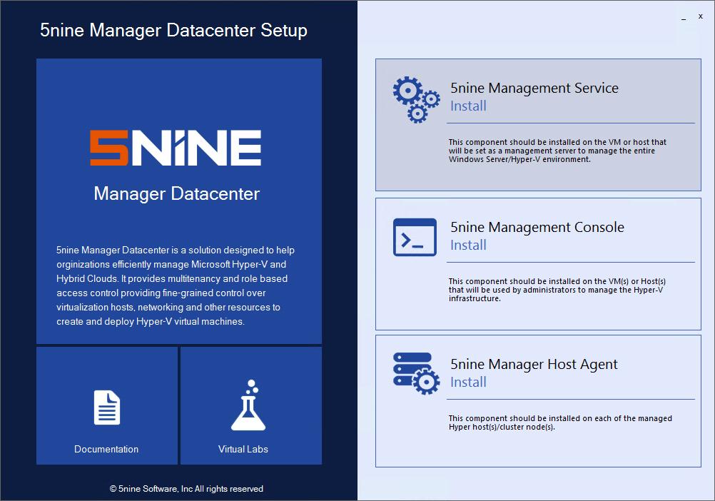 Installation 5nine Manager Datacenter installation package represented in two options: - Separate bootstrap application, including 5nine Manager Datacenter components and links to documentation and