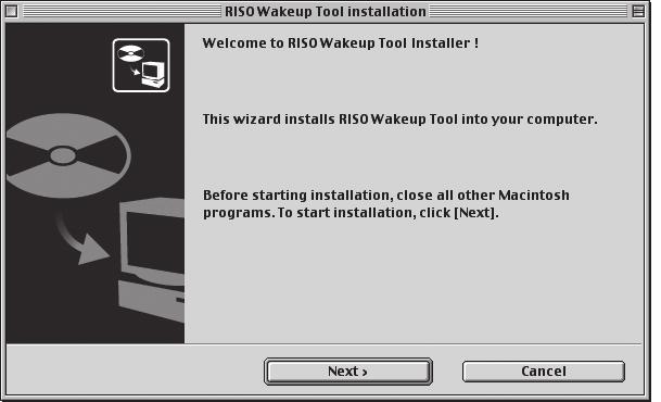 Printer Driver Installation RISO Wake-up Tool Installation This installs software for starting the controller from your computer