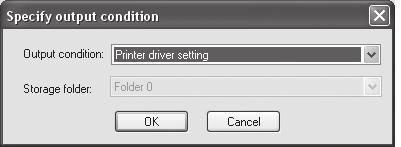 Printer Driver Operations Specify output condition When something other than [Forms] is selected in [Output mode], the print settings that have been registered can be selected.
