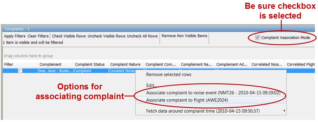 Associating Complaint With Flight or Noise Event To associate a complaint with a flight or noise event: 1. From the Complaints window, select the Complaint Association Mode checkbox. 2.