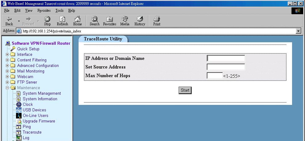 Trace route You can use this utility to trace the routing path for a particular IP address or domain.