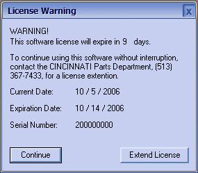 To extend the license, contact the CINCINNATI INCORPORATED Parts Department. You will need to supply the serial number of the software to obtain an extension.