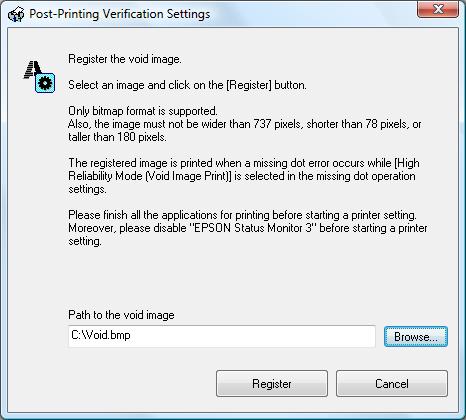 4 The [Post-Printing Verification Settings] window is displayed. Select [Void Image Registration] and click [Next]. 5 Click [Browse] to select the image to print.