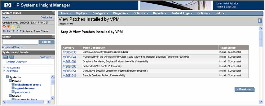 Validating installed patches Patch validation identifies any missing patches on target systems and immediately reinstalls the patch, creating a patch deployment event in HP SIM.