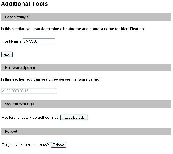 4.8.7 Tools This section allows you to execute certain system operations and view the firmware version. Figure 4-43 [Host Settings] Enter a descriptive name for the GV-Video Server.