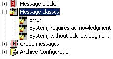 4.4 Working with Message Classes 4.4 Working with Message Classes 4.4.1 Working with Message Classes When configuring the message system, you must assign a message class to each message.